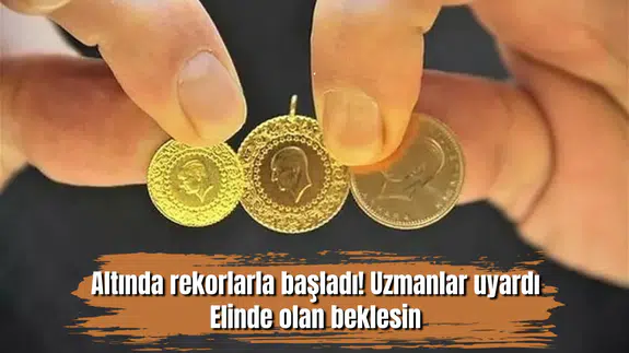 Altında rekorlarla başladı! Uzmanlar uyardı: Elinde olan beklesin
