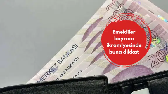 Emekliler bayram ikramiyesinde buna dikkat