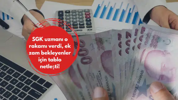 SGK uzmanı o rakamı verdi, ek zam bekleyenler için tablo netleşti!