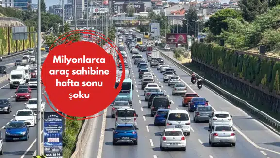 Milyonlarca araç sahibine hafta sonu şoku
