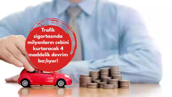Trafik sigortasında milyonların cebini kurtaracak 4 maddelik devrim başlıyor!
