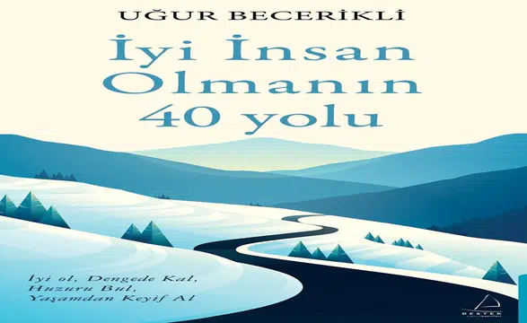Yazar Uğur Becerikli’nin yeni kitabı ‘İyi İnsan Olmanın 40 Yolu’ okuyucularla buluştu