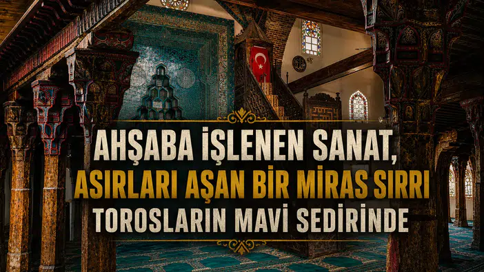 Konya'nın 730 yıllık tarihi mirası: Torosların mavi sırrını taşıyor
