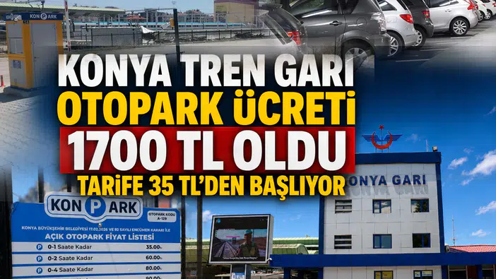 Konya Tren Garı otopark ücreti 1700 TL oldu: Tarife 35 TL'den başlıyor