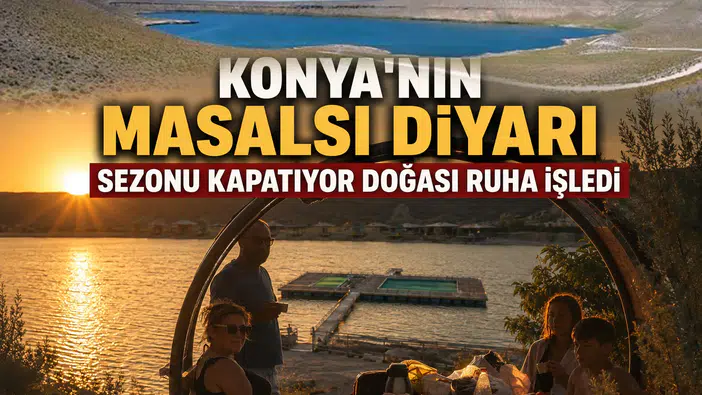 Konya'nın masalsı diyarı sezonu kapatıyor: Doğası ruha işliyor