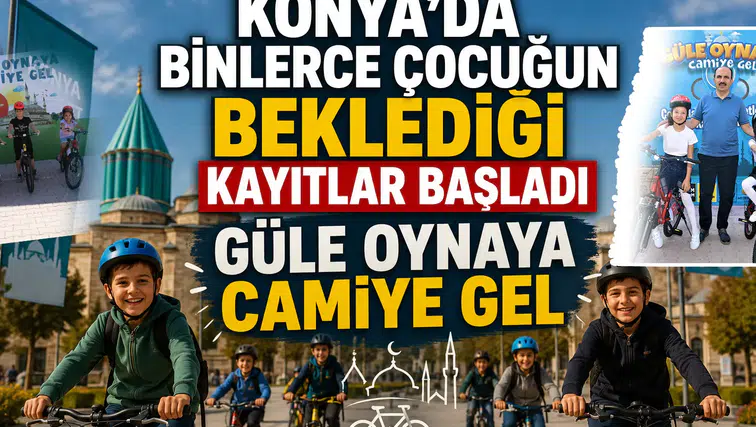 Konya’da binlerce çocuğun beklediği kayıtlar başladı: Güle Oynaya Camiye Gel