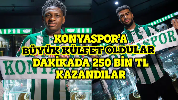 Konyaspor’a büyük külfet oldular: Dakikada 250 bin TL kazandılar