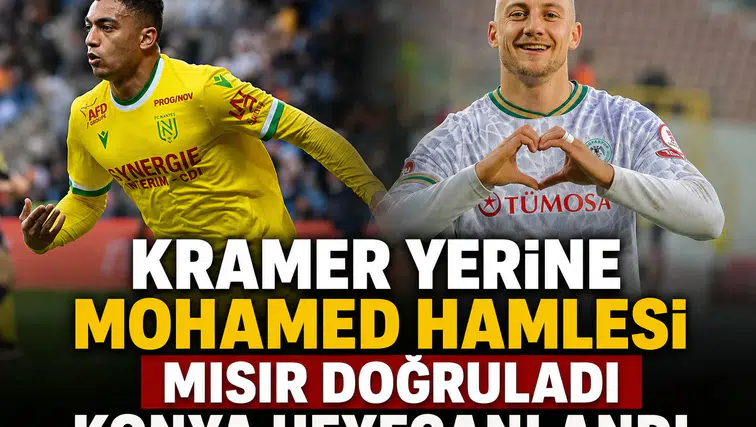 Kramer yerine Mohamed hamlesi: Mısır doğruladı Konya heyecanlandı