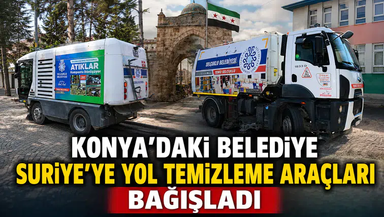 Konya'daki belediye Suriye'ye yol temizleme araçları bağışladı