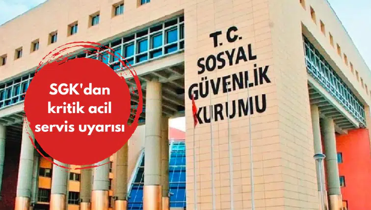 SGK'dan kritik acil servis uyarısı