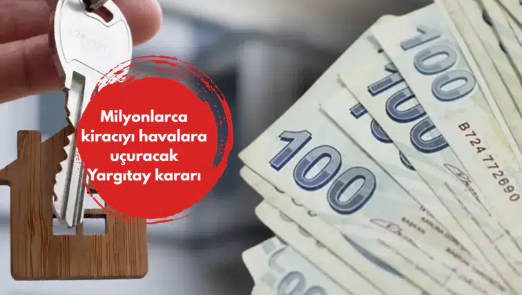 Milyonlarca kiracıyı havalara uçuracak Yargıtay kararı