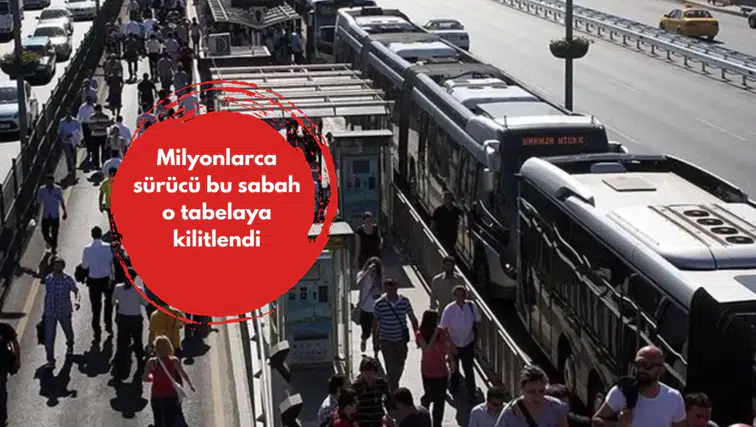 Milyonlarca sürücü bu sabah o tabelaya kilitlendi
