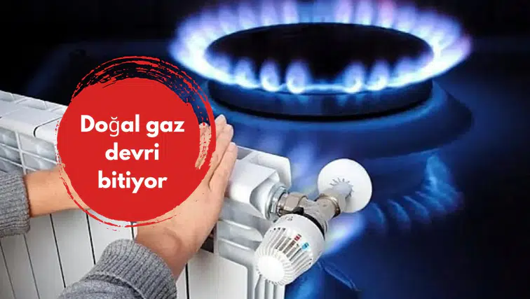 Doğal gaz devri bitiyor