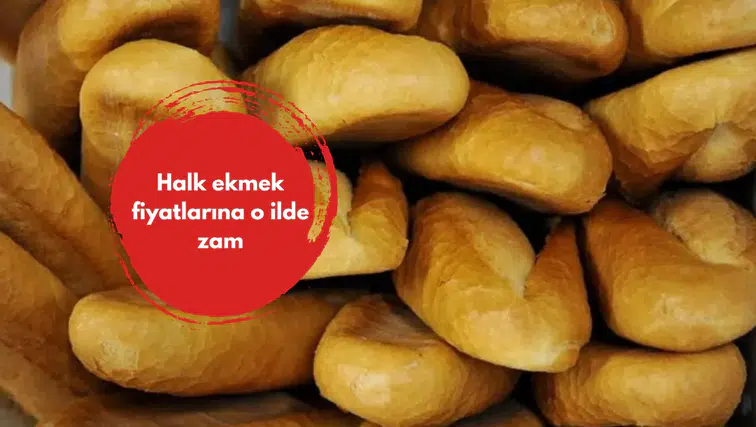 Halk ekmek fiyatlarına o ilde zam