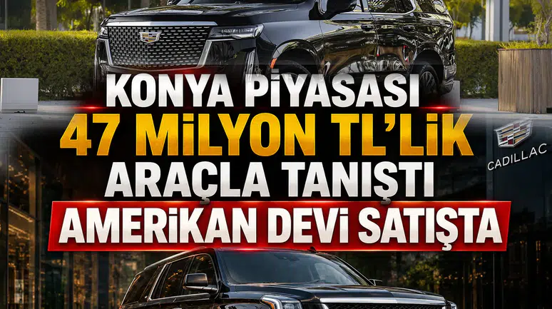 Konya piyasası 47 milyon TL'lik araçla tanıştı: Amerikan devi satışta