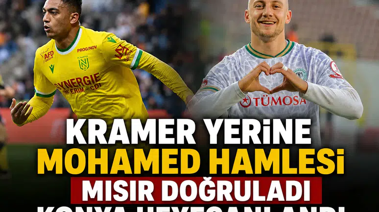 Kramer yerine Mohamed hamlesi: Mısır doğruladı Konya heyecanlandı