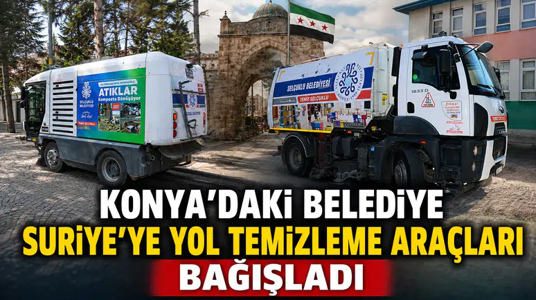 Konya'daki belediye Suriye'ye yol temizleme araçları bağışladı