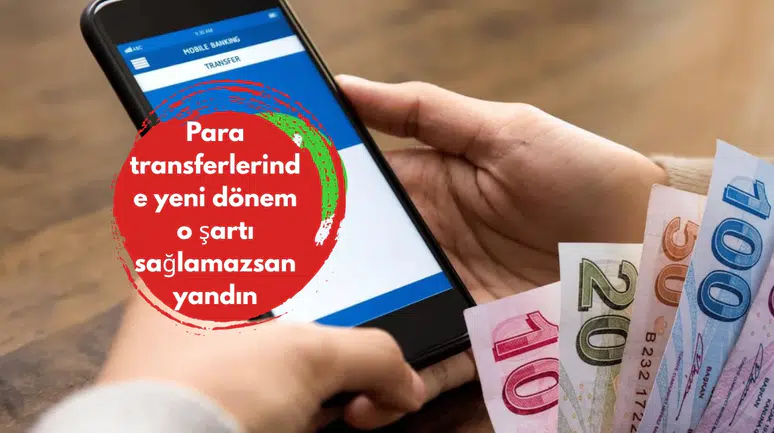 Para transferlerinde yeni dönem o şartı sağlamazsan yandın