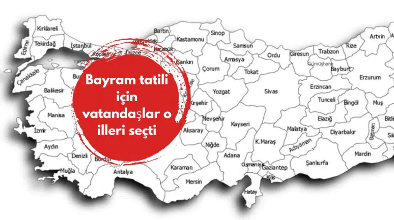 Bayram tatili için vatandaşlar o illeri seçti