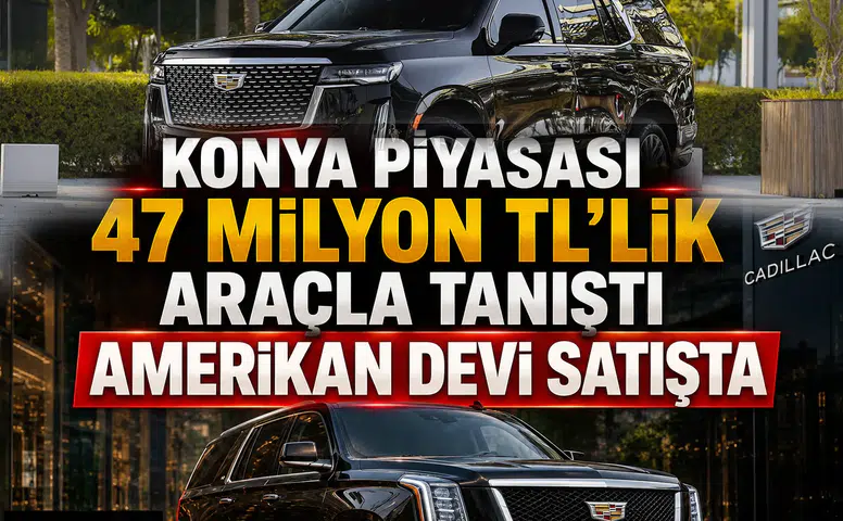 Konya piyasası 47 milyon TL'lik araçla tanıştı: Amerikan devi satışta