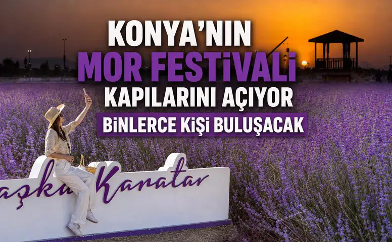 Konya’nın mor festivali kapılarını açıyor: Binlerce kişi buluşacak