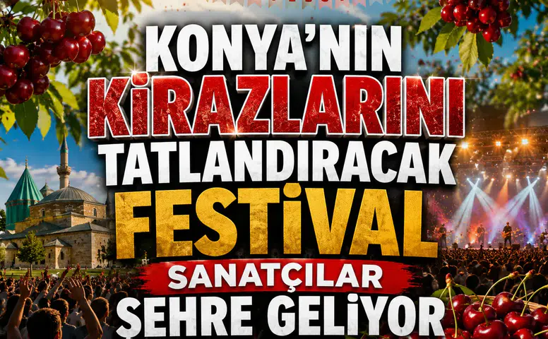 Konya'nın kirazlarını tatlandıracak festival: Sanatçılar şehre geliyor