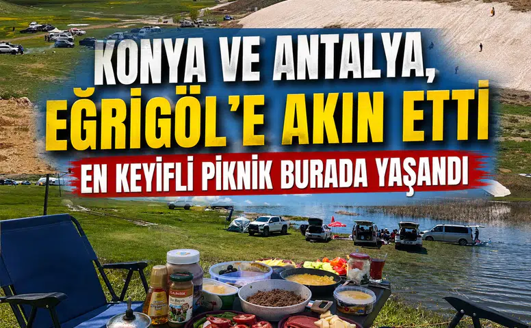 Konya ve Antalya, Eğrigöl’e akın etti: Mangal dumanları yükseldi