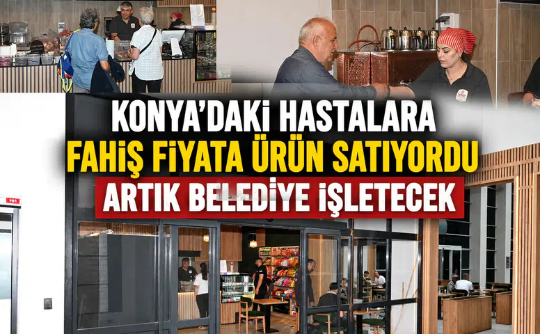 Konya'daki hastalara fahiş fiyata ürün satıyordu: Artık belediye işletecek