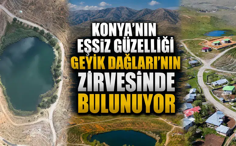Konya’nın eşsiz güzelliği: Geyik Dağları’nın zirvesinde bulunuyor