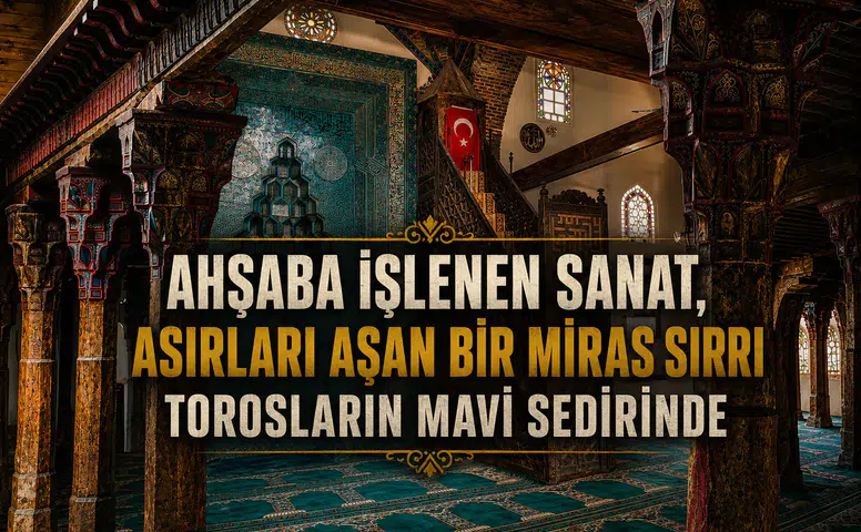 Konya'nın 730 yıllık tarihi mirası: Torosların mavi sırrını taşıyor