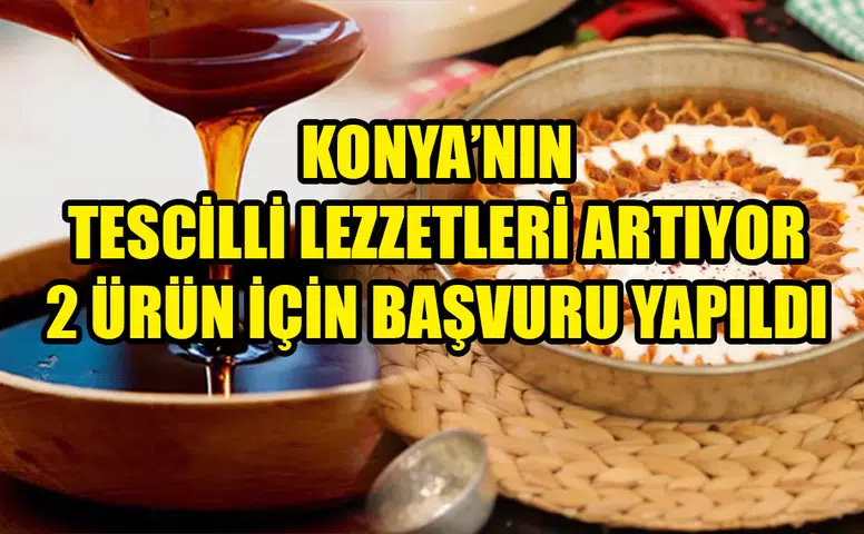 Konya'nın lezzetlerine mantı ve pekmez de ekleniyor: Coğrafi işaret alınacak