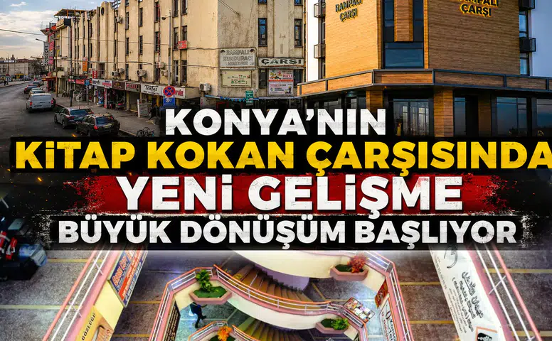 Konya'nın kitap kokan çarşısında yeni gelişme: Büyük dönüşüm başlıyor