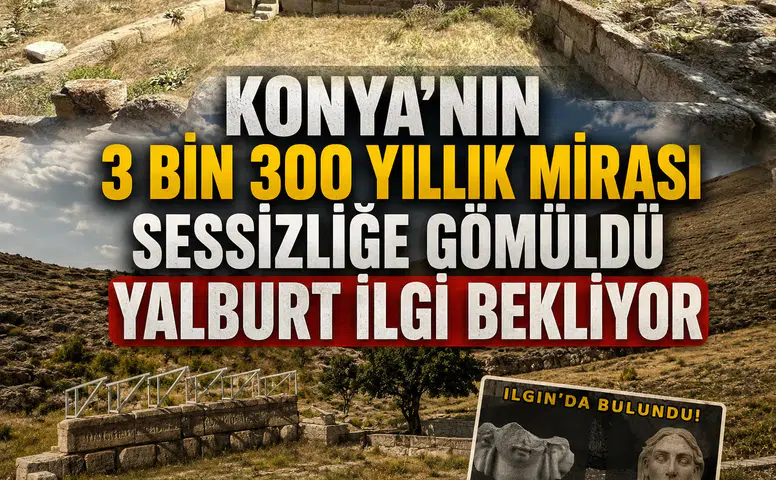 Konya'nın 3 bin 300 yıllık mirası sessizliğe gömüldü: Yalburt ilgi bekliyor