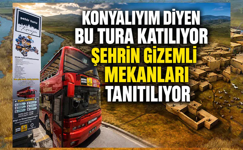 Konyalıyım diyen bu tura katılıyor: Şehrin gizemli mekanları tanıtılıyor