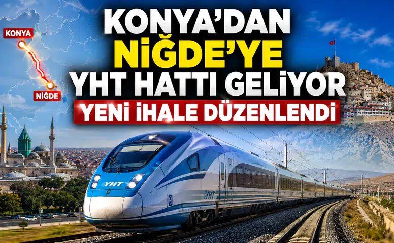 Konya'dan Niğde'ye YHT hattı geliyor: Yeni ihale düzenlendi