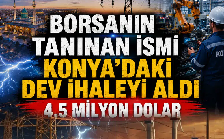 Borsanın tanınan ismi Konya'daki dev ihaleyi aldı: 4,5 milyon dolar