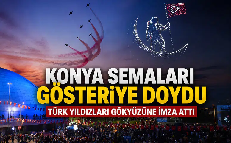 Konya semaları gösteriye doydu: Türk Yıldızları gökyüzüne imza attı