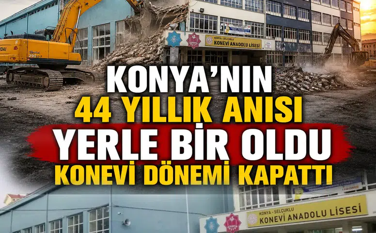 Konya'nın 44 yıllık anısı yerle bir oldu: Konevi dönemi kapattı