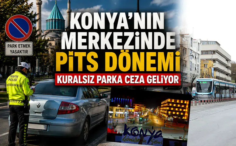 Konya’nın merkezinde PİTS dönemi: Yanlış park edenlere ceza gelecek