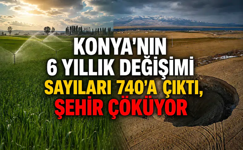 Konya'nın 6 yıllık değişimi: Sayıları 740'a çıktı, şehir çöküyor