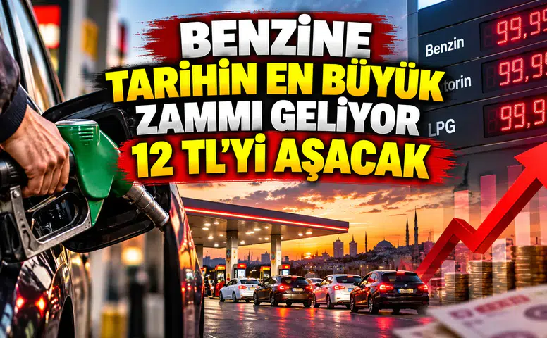 Benzine tarihin en büyük zammı geliyor: 12 TL'yi aşacak