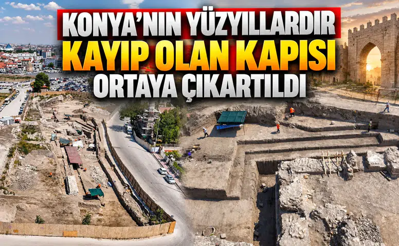Konya’nın yüzyıllardır kayıp olan kapısı ortaya çıkartıldı
