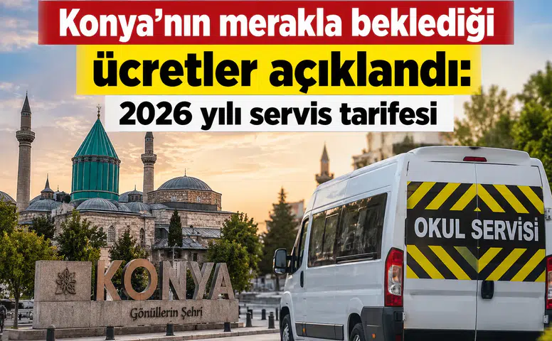 Konya'nın merakla beklediği ücretler açıklandı: 2026 yılı servis tarifesi