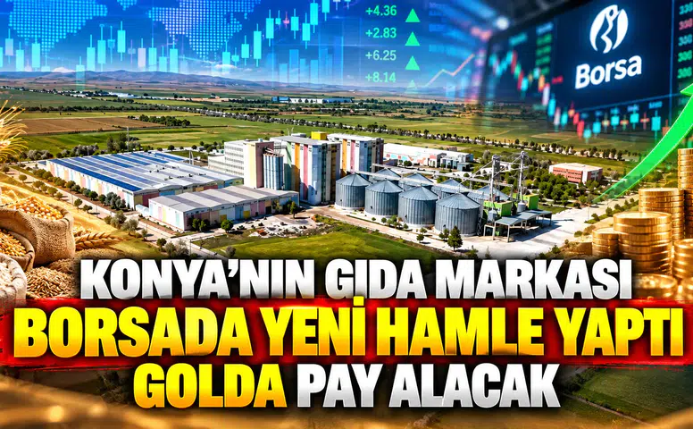 Konya'nın gıda markası borsada yeni hamle yaptı: GOLDA duyurdu