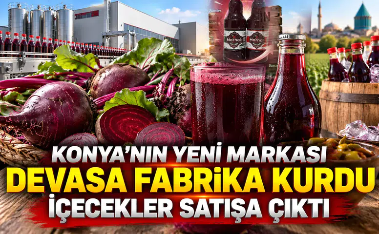 Konya'nın yeni markası devasa fabrika kurdu: İçecekler satışa çıktı