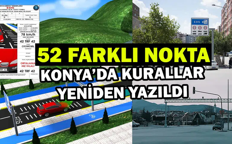 Konya’nın trafik kuralları yeniden yazıldı: 52 nokta işaretlendi