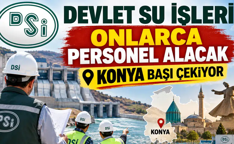 Devlet Su İşleri onlarca personel alacak: Konya başı çekiyor