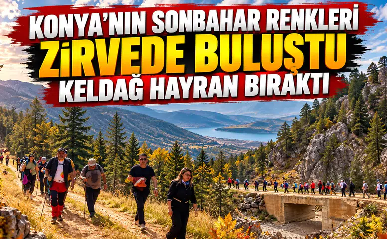 Konya'nın Sonbahar renkleri zirvede buluştu: Keldağ hayran bıraktı