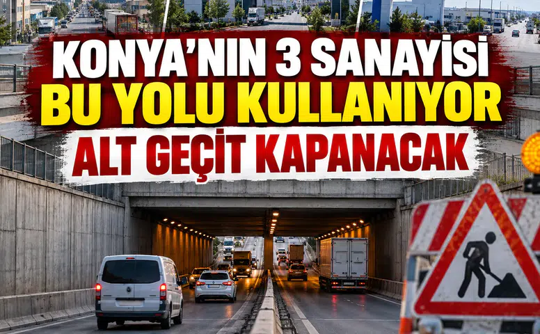 Konya'nın 3 sanayisi bu yolu kullanıyor: Alt geçit kapanacak