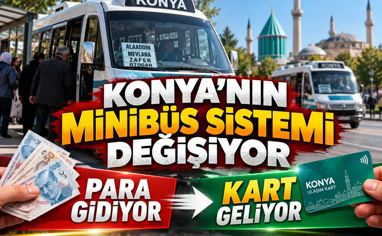 Konya’nın minibüs sistemi değişiyor: Para gidiyor kart geliyor